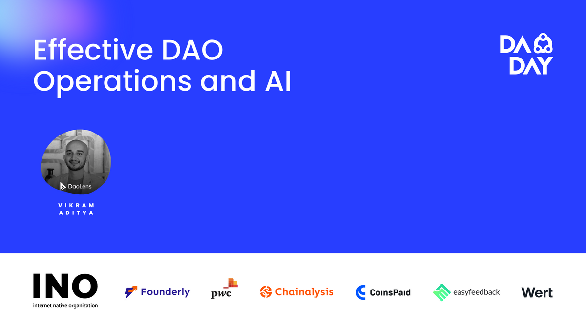 Effective DAO Operations and AI at DAO Day: A Glimpse into the Future with Vikram Aditya of DAOLens