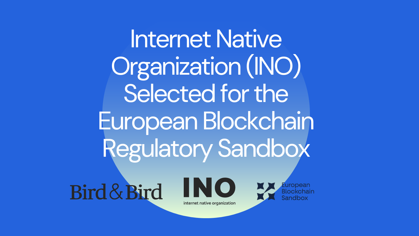 Internet Native Organization (INO) Celebrates Inclusion in the European Blockchain Regulatory Sandbox's Inaugural Cohort